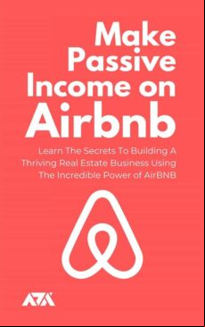 MAKE IVE INCOME ON AIRBNB EBOOK (edición en inglés)