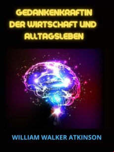 GEDANKRAFTIN DER WIRTSCHAFT UND ALLTAGSLEBEN (ÜBERSETZT) EBOOK (edición en alemán)