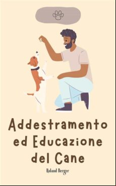 ADDESTRAMENTO ED EDUCAZIONE DEL CANE EBOOK (edición en italiano)