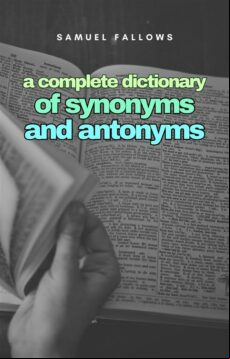 A COMPLETE DICTIONARY OF SYNONYMS AND ANTHONYMS EBOOK (edición en inglés)