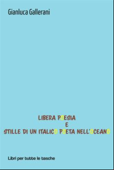 LIBERA POESIA E STILLE DI UN ITALICO POETA NELLOCEANO EBOOK (edición en italiano)
