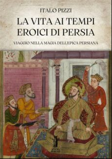 LA VITA AI TEMPI EROICI DI PERSIA EBOOK (edición en italiano)