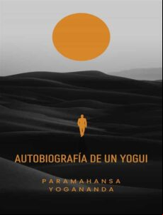 AUTOBIOGRAFÍA DE UN YOGUI (TRADUCIDO) EBOOK