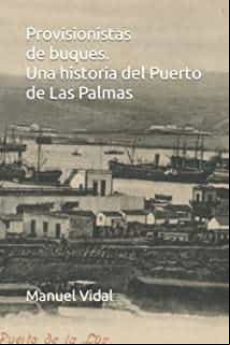 PROVISIONISTAS DE BUQUES. UNA HISTORIA DEL PUERTO DE LAS PALMAS