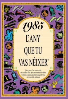 1985 L Any Que Tu Vas Neixer