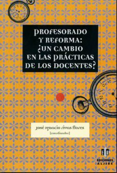 Profesorado Y Reforma: ¿un Cambio En Las Practicas De Los Docente S?