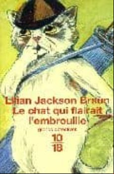 LE CHAT QUI FLAIRAIT L EMBROUILLE (edición en francés)