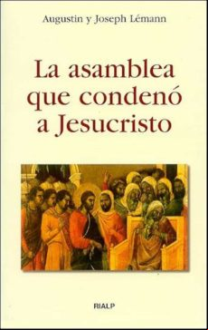La Asamblea Que Condenó A Jesucristo (ebook)