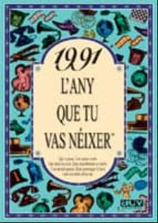 1991 L Any Que Tu Vas Neixer