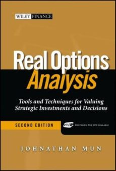 Real Options Analysis: Tools And Techniques For Valuing Strategic Inve