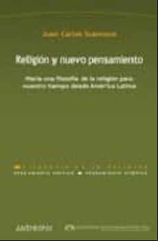 RELIGION Y NUEVO PENSAMIENTO: HACIA UNA FILOSOFIA DE LA RELIGION PARA NUESTRO TIEMPO DESDE AMERICA LATINA (T. I): OBRAS SELECTAS