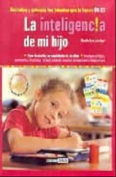 La Inteligencia De Mi Hijo: Descubre Y Potencia Los Talentos Que Lo Ha