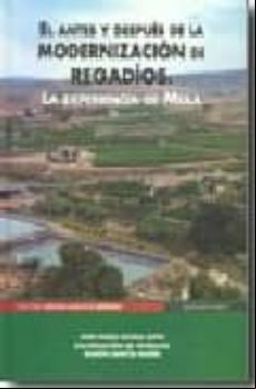 El Antes Y El Despues De La Modernizacion De Regadios