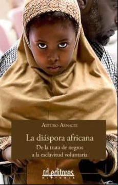 La Diaspora Africana: De La Trata De Negros A La Esclavitud Volun Tari