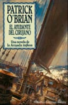 El Ayudante Del Cirujano (serie Aubrey-maturin 7)