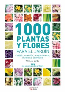 1000 Plantas Y Flores Para El Jardín - Primera Parte (ebook)