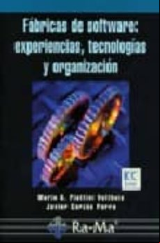 Fabricas Del Software: Experiencias Tecnologias Y Organizacion