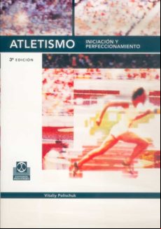 Atletismo: Iniciacion Y Perfeccionamiento