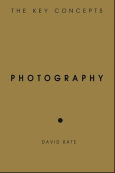 Photography: The Key Concepts