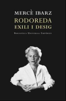 Rodoreda: Exili I Desig
