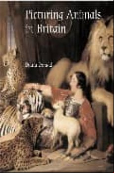 Picturing Animals In Britain 1750-1850