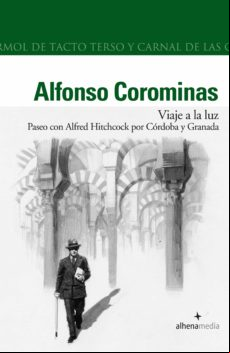 Viaje A La Luz. Paseo Con Hitchcock Por Cordoba Y Granada (ebook)