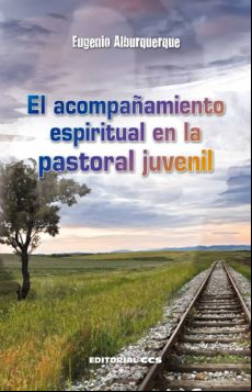 El Acompañamiento Espiritual En La Pastoral Juvenil (ebook)