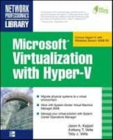 Microsoft Virtualization With Hyper-v : Manage Your Datacenter With Hy