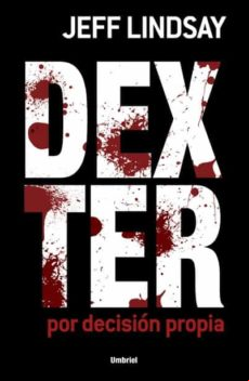 Dexter Por Decisión Propia (ebook)