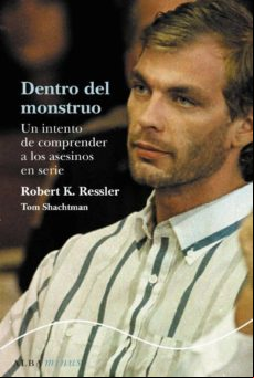 Dentro Del Monstruo: Un Intento De Comprender A Los Asesinos En S Erie