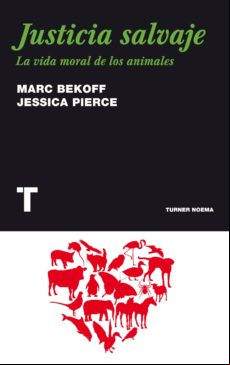 JUSTICIA SALVAJE: LA VIDA MORAL DE LOS ANIMALES