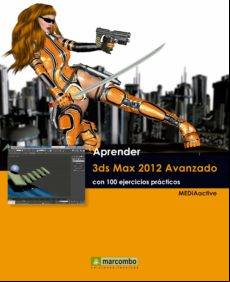 Aprender 3ds Max 2012 Avanzado Con 100 Ejercicios Prácticos (ebook)