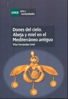 Dones Del Cielo. Abeja Y Miel En El Mediterráneo Antiguo (ebook)