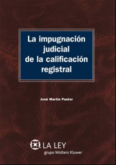 La Impugnación Judicial De La Calificación Registral (ebook)