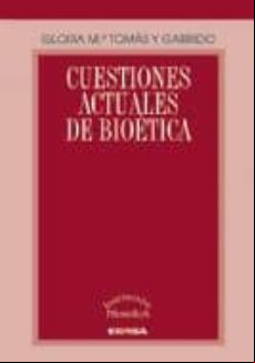 Cuestiones Actuales De Bioetica (2ª Ed)