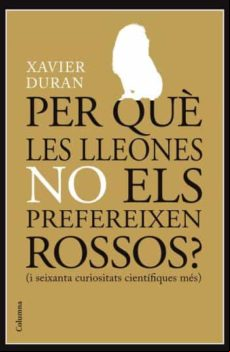 PER QUE LES LLEONES NO ELS PREFEREIXEN ROSSOS?