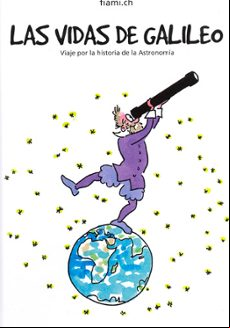 Las Vidas De Galileo: Viaje Por La Historia De La Astronomia