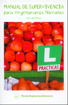Manual De Supervivencia Para Vegetarianos Novatos (4ª Ed.)