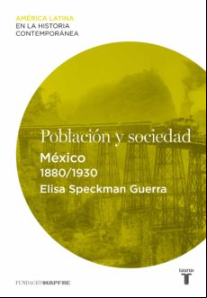 Población Y Sociedad. México (1880-1930) (ebook)