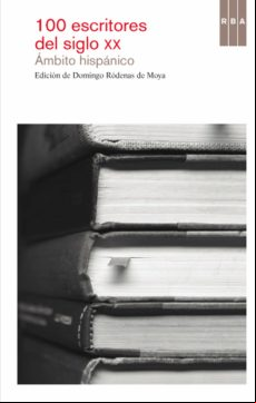100 Escritores Del Siglo Xx. Ámbito Hispánico (ebook)