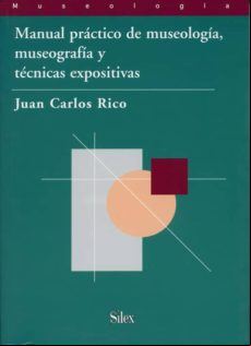 Manual Practico De Museologia Museografia Y Tecnicas Expositiva S