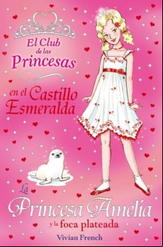 La Princesa Amelia Y La Foca Plateada (ebook)