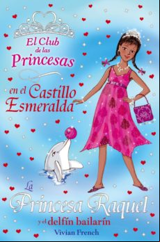 La Princesa Raquel Y El Delfín Bailarín (ebook)