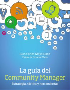 La Guía Del Community Manager: Estrategia Táctica Y Herramientas
