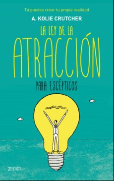 La Ley De La Atracción Para Escépticos (ebook)