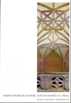 Nuestra Señora De Las Nieves. Manzanares El Real: Estudio Proyec To Y