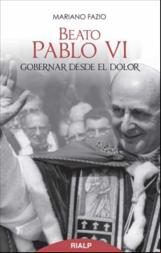 Beato Pablo Vi. Gobernar Desde El Dolor (ebook)