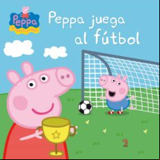 Peppa Juega Al Fútbol (un Cuento De Peppa Pig) (ebook)