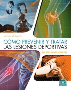 Cómo Prevenir Y Tratar Las Lesiones Deportivas (color) (ebook)