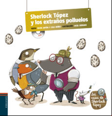 Sherlock Topez Y Los Extraños Polluelos (los Casos De Sherlock To Pez)